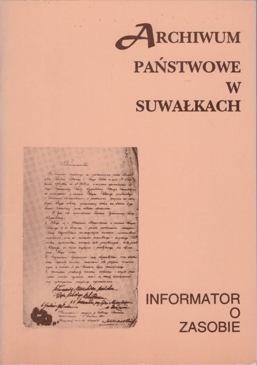 Archiwum Państwowe w Suwałkach. Informator o zasobie.