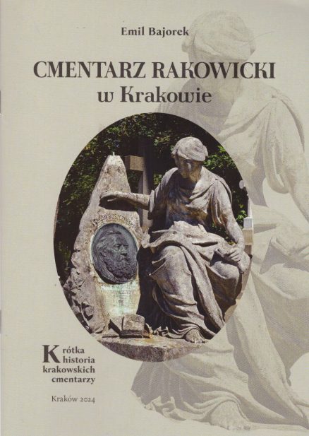 Cmentarz Rakowicki w Krakowie. Krótka historia krakowskich cmentarzy.