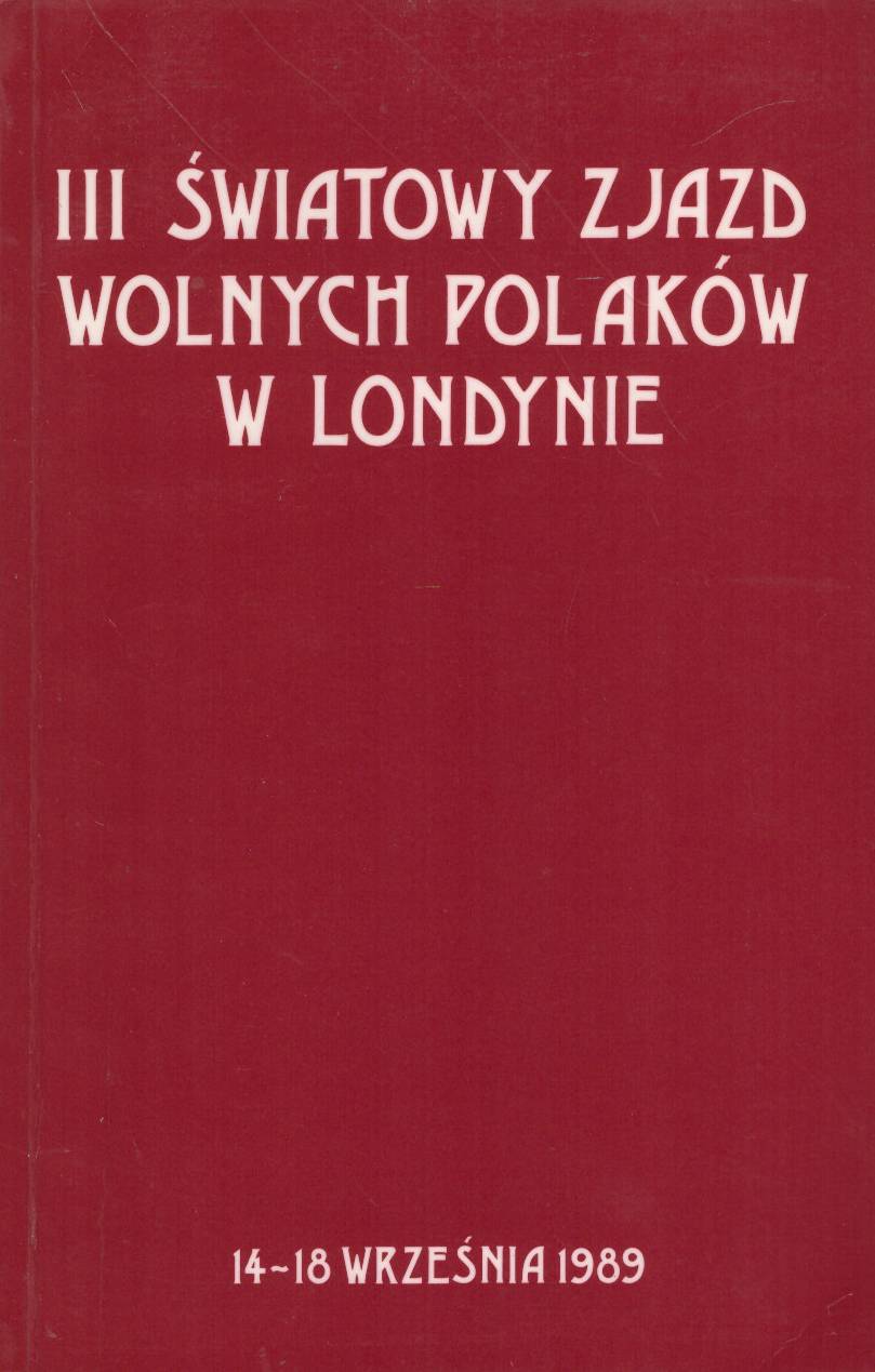 III Światowy Zjazd Wolnych Polaków w Londynie 14 – 18 września 1989 r.