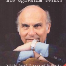 KAPUŚCIŃSKI: nie ogarniam świata.