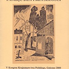 KRAJOZNAWSTWO. Pamięć dla przyszłości. V Kongres Krajoznawstwa Polskiego, Gniezno 2000. Sejmik przedkongresowy. Suwałki, 15-16 maja 1999 roku.