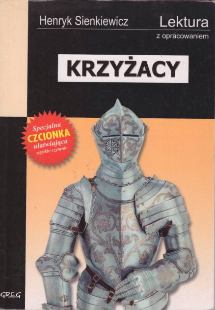 Krzyżacy. Wydanie drugie rozszerzone i uzupełnione. Notatki na marginesie. Cytaty, które warto znać. Streszczenie.