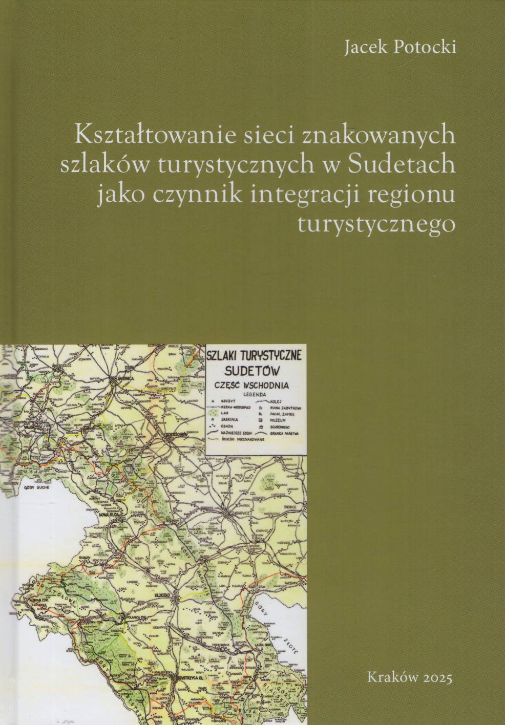 Kształtowanie sieci znakowanych szlaków turystycznych w Sudetach jako czynnik integracji regionu turystycznego.