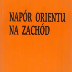 Napór Orientu na Zachód i inne pisma o życiu społecznym.