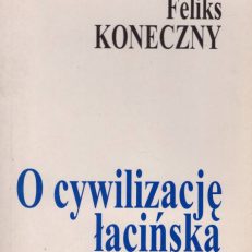 O cywilizację łacińską. Wydanie drugie, poprawione i rozszerzone.