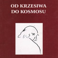 Od krzesiwa do kosmosu.