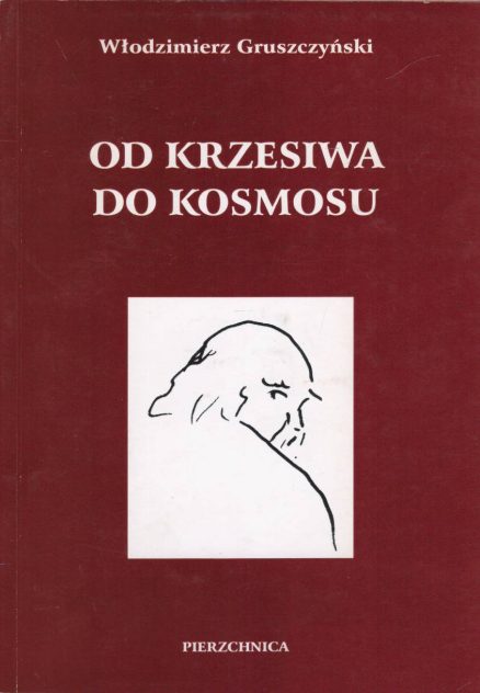 Od krzesiwa do kosmosu.