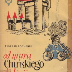 Od muru chińskiego do linii Maginota (50 wieków historii fortyfikacji).