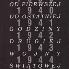Od pierwszej do ostatniej godziny drugiej wojny światowej. Dzieje Polski i Polaków.