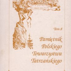 PAMIĘTNIK Polskiego Towarzystwa Tatrzańskiego tom 8.