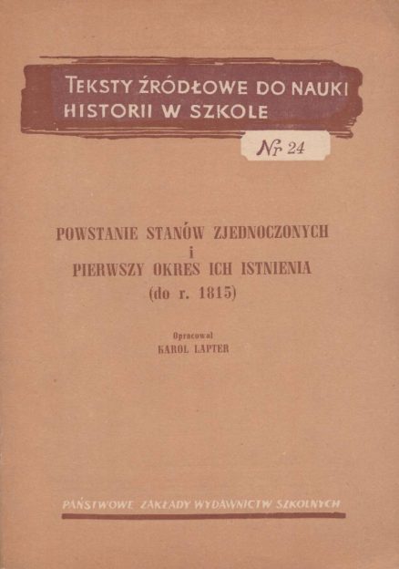 POWSTANIE Stanów Zjednoczonych i pierwszy okres ich istnienia (do r. 1815).
