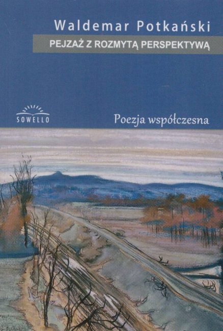 Pejzaż z rozmytą perspektywą. Poezja współczesna.