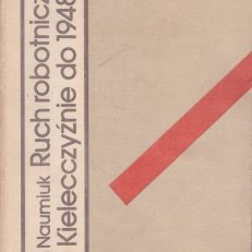 Ruch robotniczy na Kielecczyźnie do 1948 r.