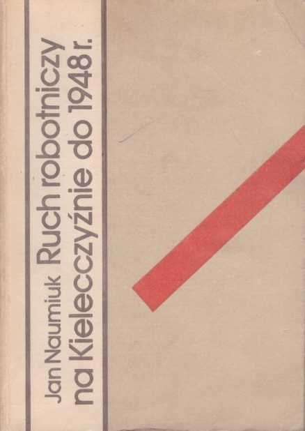 Ruch robotniczy na Kielecczyźnie do 1948 r.