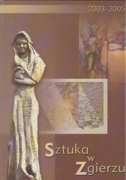 SZTUKA w Zgierzu 2003 – 2005.