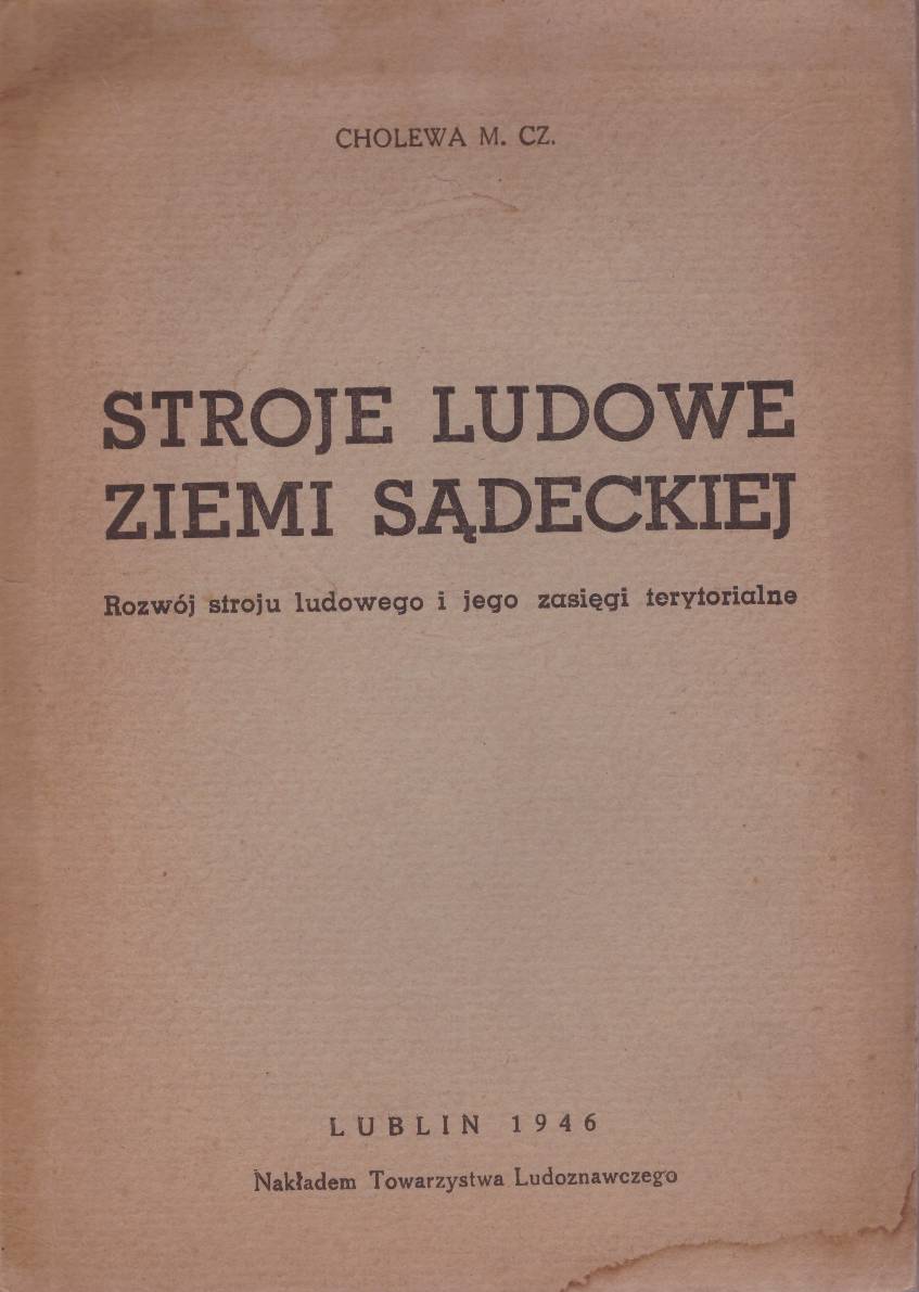 Stroje ludowe Ziemi Sądeckiej. Rozwój stroju ludowego i jego zasięgi terytorialne.