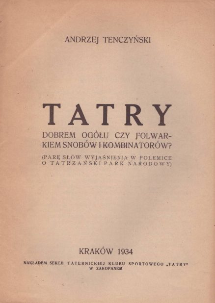 Tatry dobrem ogółu czy folwarkiem snobów i kombinatorów? (Parę słów wyjaśnienia w polemice o Tatrzański Park Narodowy)