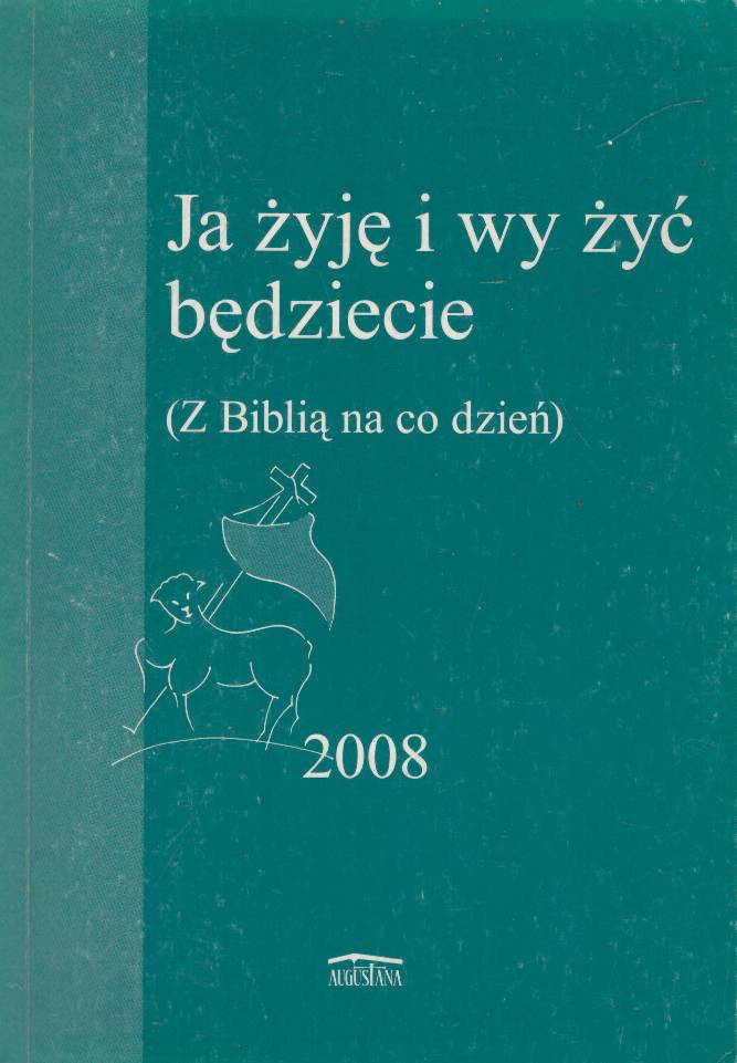 JA żyję i wy żyć będziecie (Z Biblią na co dzień).