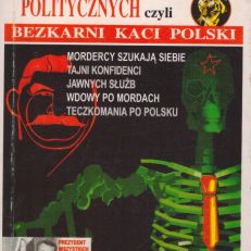 Nekrologi zbrodni politycznych czyli Bezkarni kaci Polski.