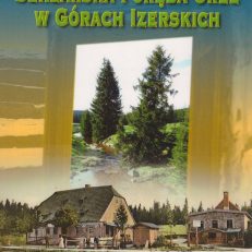 Szklarska Poręba-Orle w Górach Izerskich. Monografia historyczna.