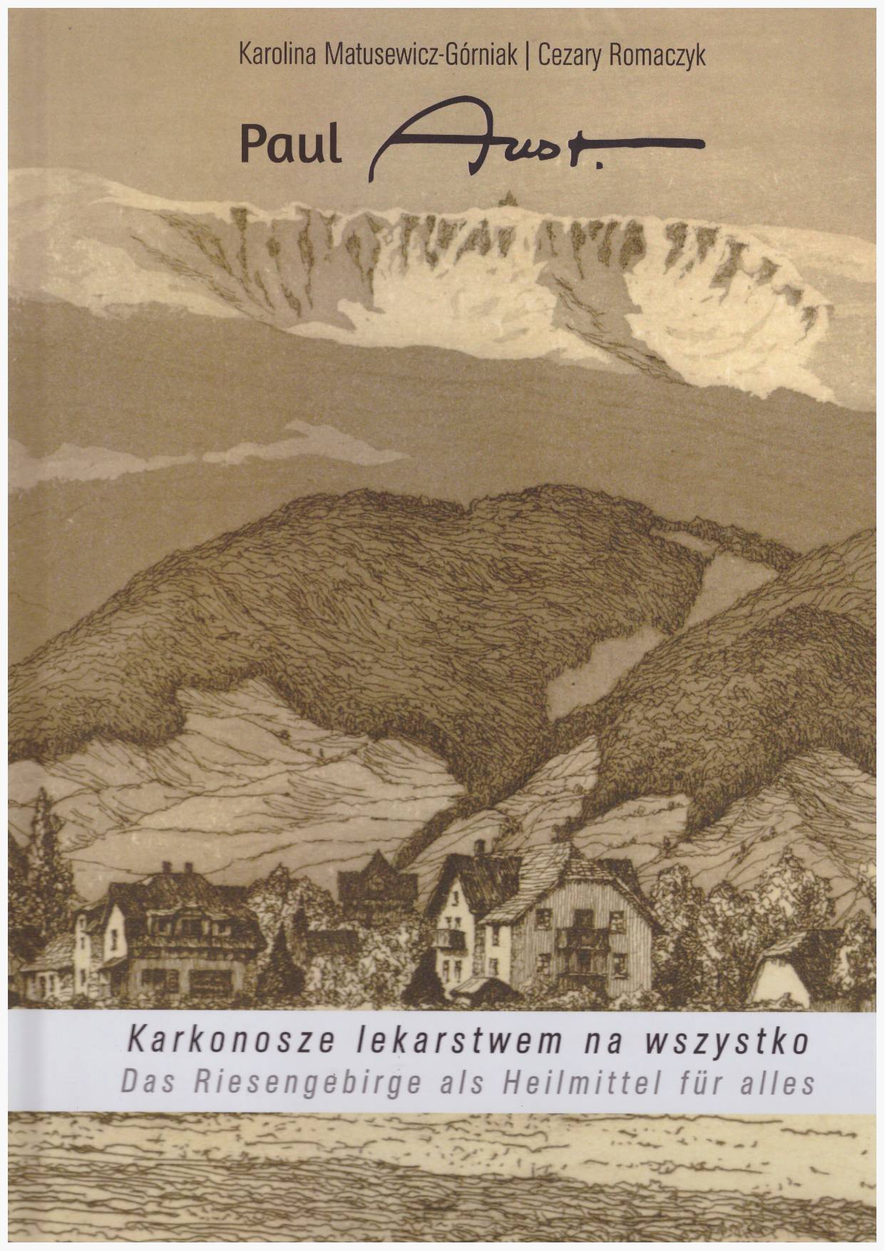Paul Aust. Karkonosze lekarstwem na wszystko. Katalog prac.