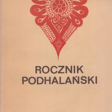 ROCZNIK Podhalański. Tomy 2 – 14 za lata 1914 – 2019. Komplet wydawniczy za ten okres.