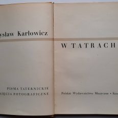 W Tatrach. Pisma taternickie i zdjęcia fotograficzne.