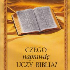 CZEGO naprawdę uczy Biblia?