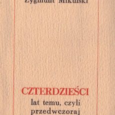 Czterdzieści lat temu, czyli przedwczoraj.