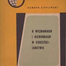 O wyznaniach i kierunkach w chrześcijaństwie.