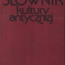 SŁOWNIK kultury antycznej. Grecja - Rzym.