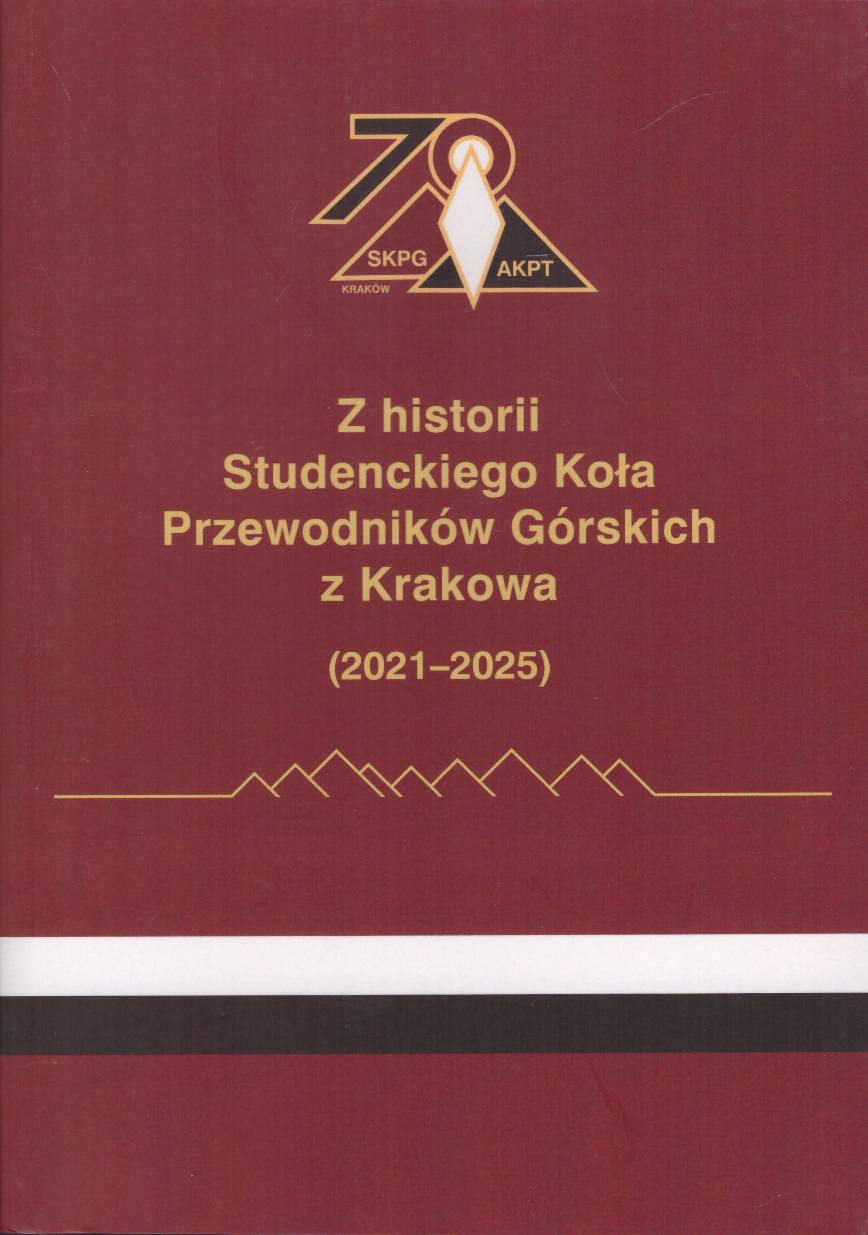 Z historii Studenckiego Koła Przewodników Górskich z Krakowa (2021 – 2025).