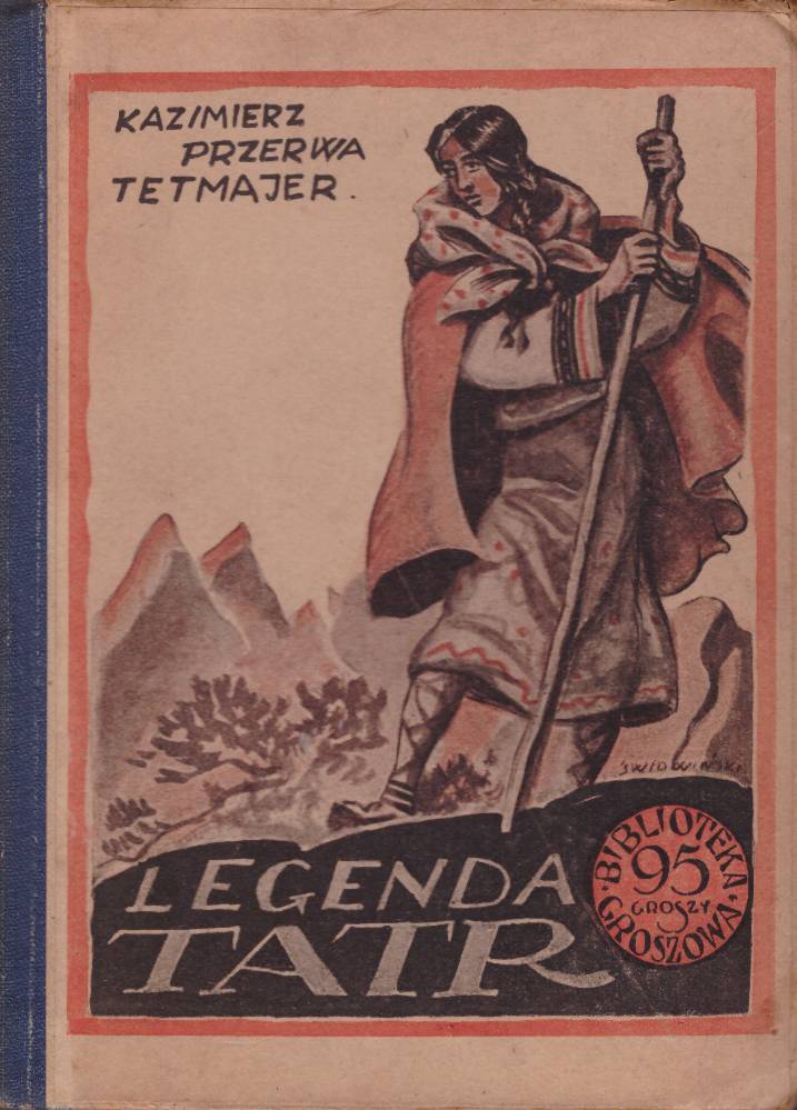 Legenda Tatr. Powieść. Tom I-III. Wydanie nowe, ilustrowane, przejrzane przez Autora.