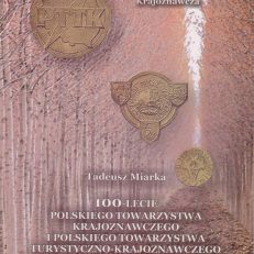 100-lecie Polskiego Towarzystwa Krajoznawczego i Polskiego Towarzystwa Turystyczno-Krajoznawczego w Kielcach i na Ziemi Kieleckiej. Kalendarium.