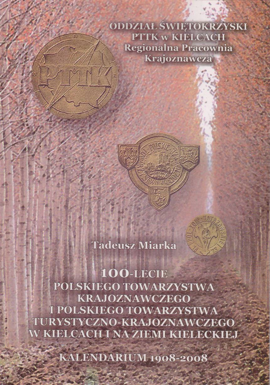 100-lecie Polskiego Towarzystwa Krajoznawczego i Polskiego Towarzystwa Turystyczno-Krajoznawczego w Kielcach i na Ziemi Kieleckiej. Kalendarium.
