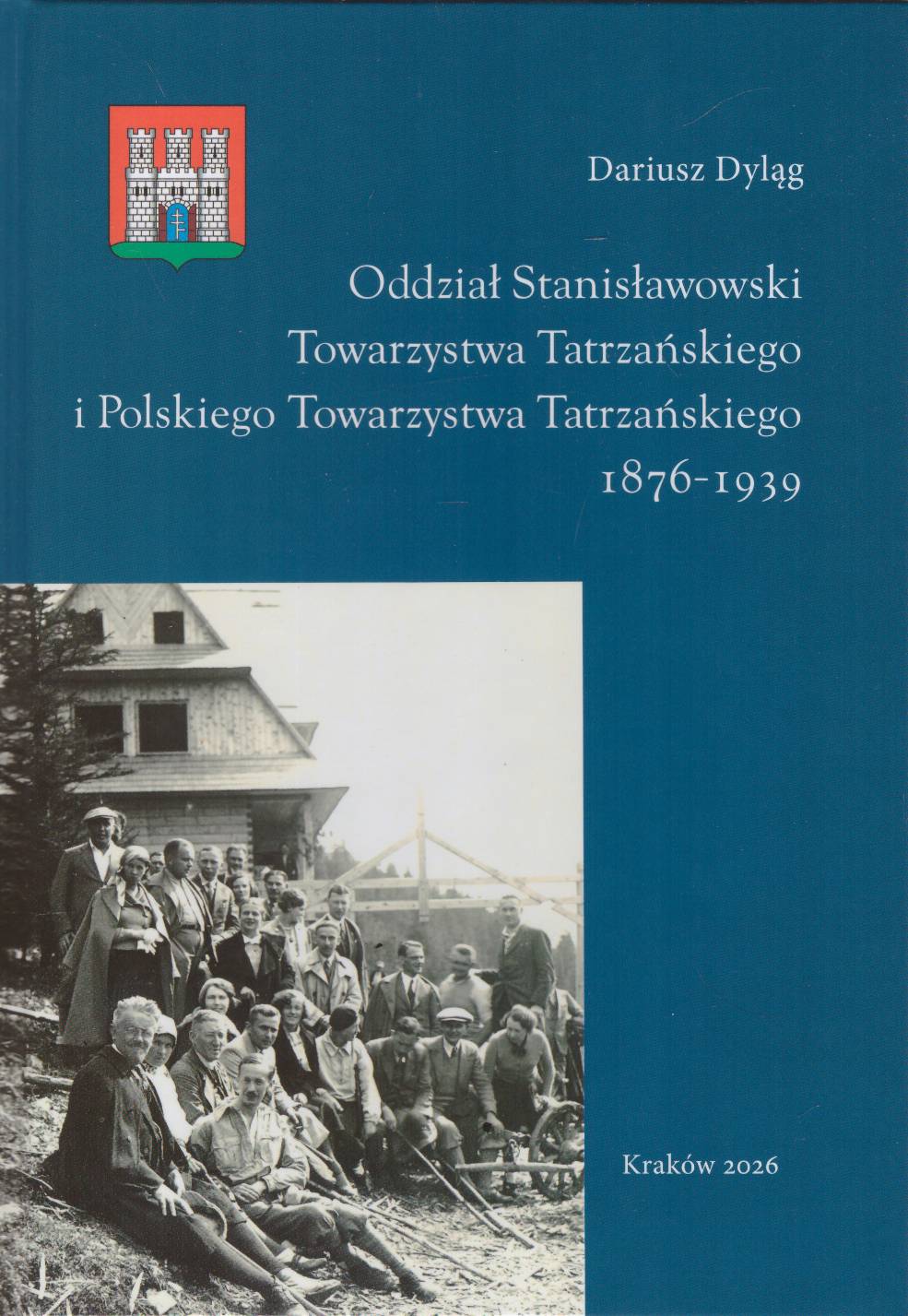 Oddział Stanisławowski Towarzystwa Tatrzańskiego i Polskiego Towarzystwa Tatrzańskiego 1876 – 1939.