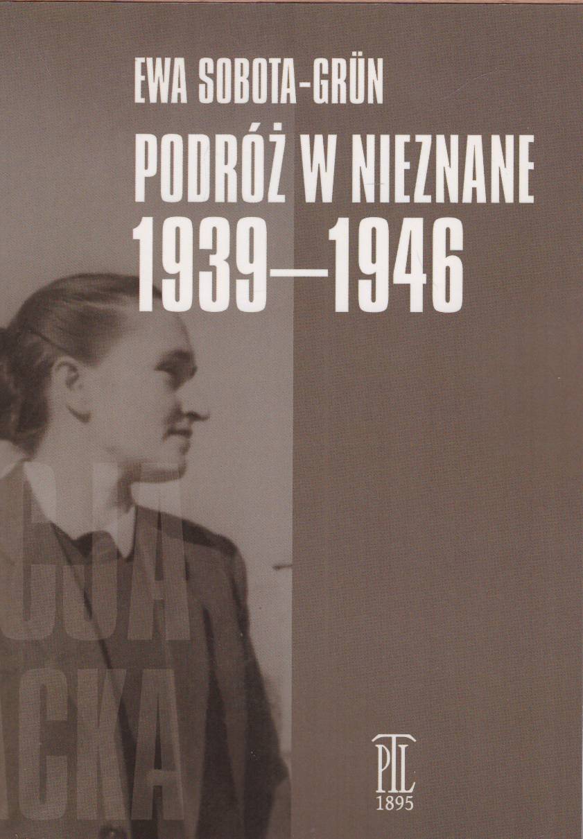 Podróż w nieznane 1939 – 1946.
