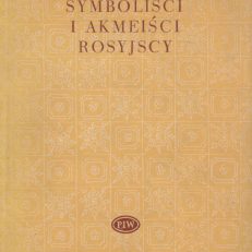 SYMBOLIŚCI i akmeiści rosyjscy.
