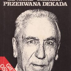 Edward Gierek: Przerwana dekada. Wywiad-rzeka.