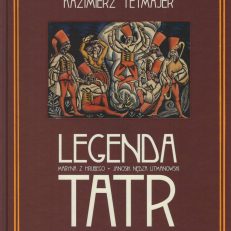 Legenda Tatr. Maryna z Hrubego. Janosik Nędza Litmanowski.