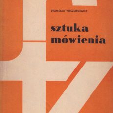 Sztuka mówienia. Wiadomości teoretyczne. Ćwiczenia. Słowniczek poprawnej wymowy.