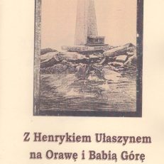 Z Henrykiem Ułaszynem na Orawę i Babią Górę.