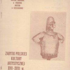ZABYTKI Polskiej Kultury Artystycznej XVII – XVIII w. Częstochowa czerwiec październik 1969.