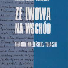 Ze Lwowa na Wschód. Historia małżeńskiej tułaczki.