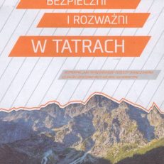 BEZPIECZNI i rozważni w Tatrach. „ABC tatrzańskiego turysty” wraz z mapką szlaków.