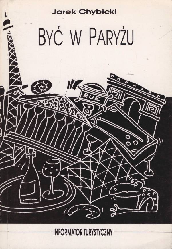 Być w Paryżu. Informator turystyczny.