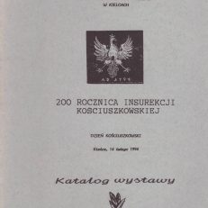 DRUKI Insurekcji Kościuszkowskiej w zbiorach Wojewódzkiej Biblioteki Publicznej w Kielcach. Pamiątki Kościuszkowskie (banknoty, miniatury, medale) ze zbiorów Kieleckiego Oddziału Towarzystwa Numizmatycznego. Katalog wystawy.
