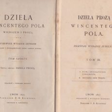 Dzieła prozą Wincentego Pola. Pierwsze wydanie zupełne. Tom III. I. Pisma geograficzne pomniejsze. II. Geografia Ziemi Świętej.