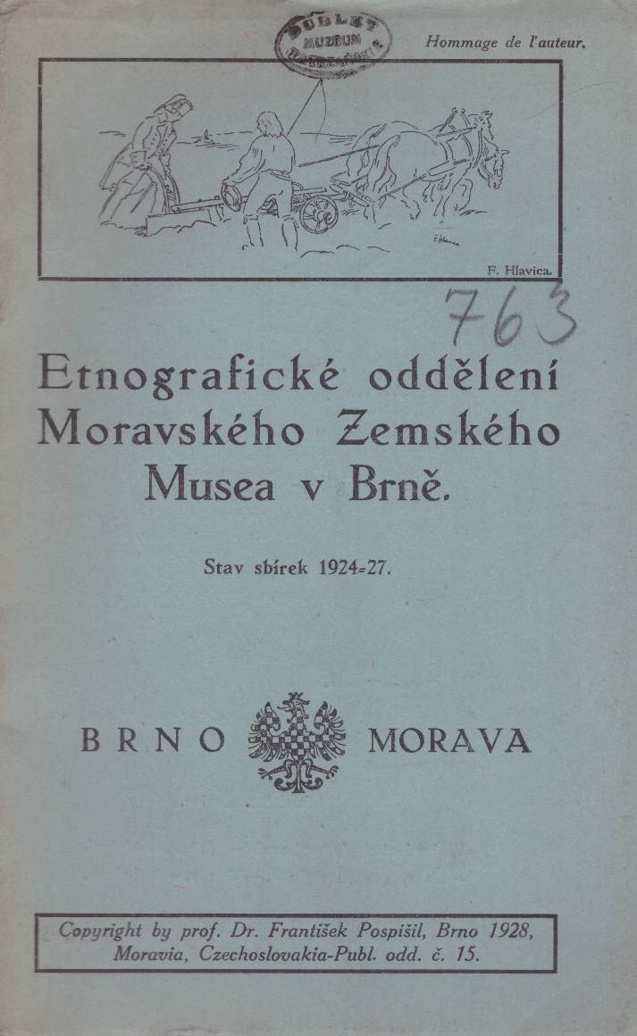 ETNOGRAFICKE oddeleni Moravskeho Zemskeho Musea v Brne. Stav zbirek 1924-27. Die volkskundliche Abteilung des Mährischen Landesmuseums in Brünn. Stand des Sammlungen 1924-27.