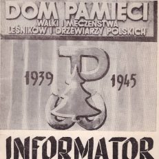 INFORMATOR Domu Pamięci walki i męczeństwa leśników i drzewiarzy polskich w latach 1939 – 1945.